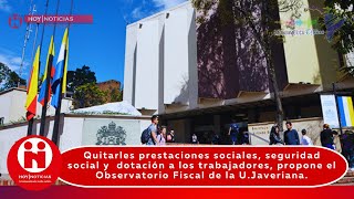 Quitarles prestaciones sociales seguridad social y dotación a los trabajadores Observatorio UJ [upl. by Atsira]