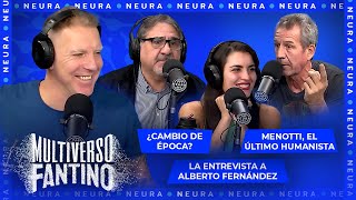 ¿Cambio de época la entrevista a Alberto Fernández y Menotti el humanista  Multiverso Fantino [upl. by Madelon]