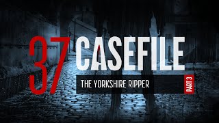 Case 37 The Yorkshire Ripper Part 3 [upl. by Aneelas392]