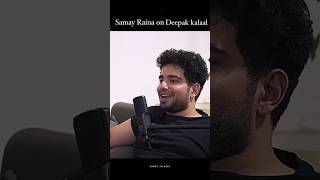 Samay Raina on Deepak kalal 😂 funny viralvideo comedy deepakkalal samayraina [upl. by Jerman18]