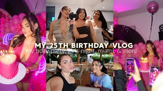 What REALLY Happened at my 25th Birthday Crazy Birthday Week Vlog Girls Night Miami amp more [upl. by Pogue]