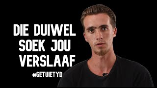 Die duiwel soek jou verslaaf  Juandré de Waal  Getuie Tyd [upl. by Mendel]