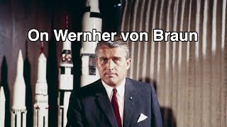 On Wernher von Braun [upl. by Hayotal]