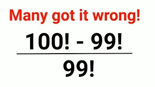 100  99  99 Many got it wrongmaths mathematics factorial [upl. by Arek]