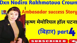 Dxn Nodira Rakhmatova Crown Ambasadar Success Story  कृष्ण मेमोरियल हॉल पटना बिहारPart 4 [upl. by Nored300]