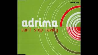 Adrima  I Cant Stop Raving Original Mix [upl. by Eldrida]