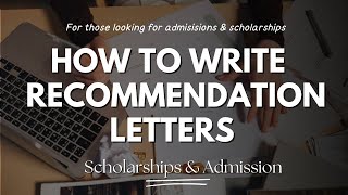 HOW TO WRITE A RECOMMENDATION LETTER FOR ADMISSIONS AND SCHOLARSHIPS  RECOMMENDATION LETTER SAMPLES [upl. by Etteniuq]