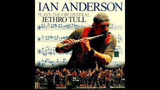 Ian Anderson  Plays The Orchestral Jethro Tull Resubido [upl. by Flaherty]