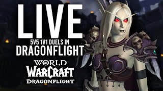 DRAGONFLIGHT 5V5 1V1 DUELS MASSIVE CLASS BUFFS THIS WEEK  WoW Dragonflight Livestream [upl. by Bausch532]