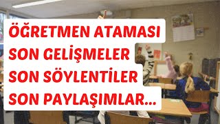 ÖĞRETMEN ATAMASI ATAMA SAYISI ATAMA TAKVİMİ  SON GELİŞMELER VE PAYLAŞIMLAR ATAMA HABERLERİ [upl. by Soiritos871]