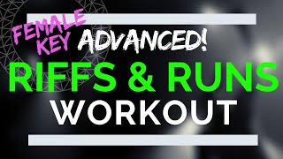 Advanced Riffs and Runs Vocal Workout  Female Riff Exercises [upl. by Adnim173]