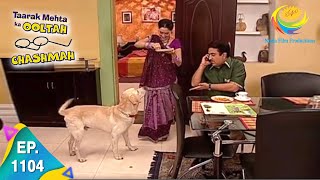 Taarak Mehta Ka Ooltah Chashmah  Epiosde 1104  Full Episode [upl. by Ivatts68]