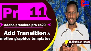 Barashada Premiere pro cc20 casharkii 11aad Add transition and motion graphic template  DHAMAAD [upl. by Aika]