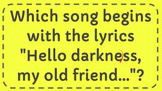 Which song begins with the lyrics quotHello darkness my old friendquot [upl. by Rahab]