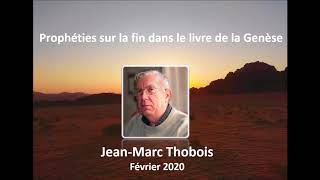 Prophéties sur les temps de la fin dans le livre de la Genèse n°1  JeanMarc Thobois [upl. by Haisa61]