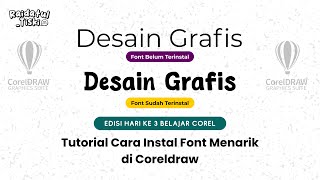 Edisi Hari 3 Belajar Corel  Tutorial Instal Font Menarik tanpa ribet [upl. by Eolanda152]