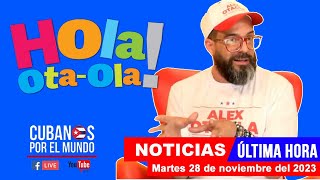 Alex Otaola en vivo últimas noticias de Cuba  Hola OtaOla martes 28 de noviembre del 2023 [upl. by Herbst]