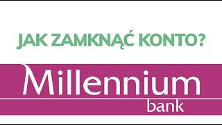 Jak zamknąć konto w Millenium Bank [upl. by Siramed]