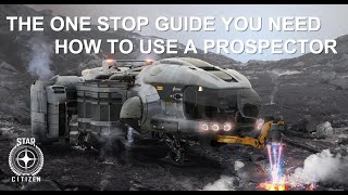 Star Citizen Prospector Mining Guide A One Stop Guide To Getting Started Inc Keybinds amp My Loadout [upl. by Codie]