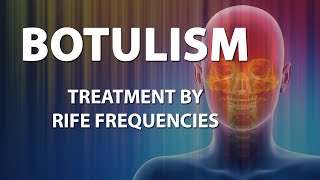 Botulism  RIFE Frequencies Treatment  Energy amp Quantum Medicine with Bioresonance [upl. by Einittirb]