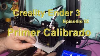 Creality Ender 3  Primer calibrado  Episodio 02 En español [upl. by Keelin656]