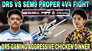 DRS vs SEM9 Proper 4v4 Fight  DRS Gaming Aggressive Chicken Dinner  Clash with kvn lidomaasia [upl. by Ojillib]