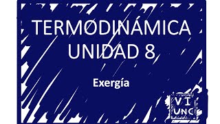 TERMODINAMICA  UNIDAD 8  EXERGIA O DISPONIBILIDAD 66 [upl. by Raff]