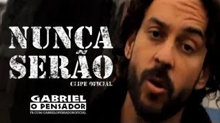 Gabriel o Pensador  Nunca Serão Clipe Oficial [upl. by Ciri958]