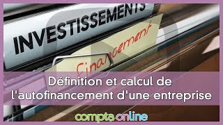 Présentation de la notion dautofinancement [upl. by Sivraj961]