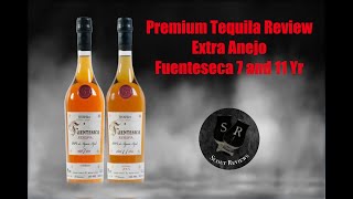 Extra Anejo Fuenteseca 7 and 11 Year Tequila Review [upl. by Einnol]