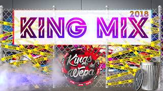 KING MIX 2018  KINGS DEL WEPA [upl. by Tati]