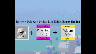 Barrier  Pole v2  Acidum Rifle Hybrid Bounty Hunting Blox fruits  Roblox [upl. by Weinshienk]