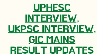 UPHESC INTERVIEW  UKPSC INTERVIEW  GIC MAINS UPDATES  QUESTIONS FROM STUDENTS AND ANSWERS [upl. by Towney]