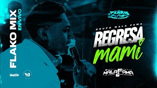 REGRESA MAMI 2K24 GRUPO MALA FAMA EN VIVO DJ FLAKO MIX [upl. by Cann716]