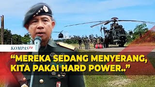 Panglima soal KKB Papua Mereka Menyerang Kita Pakai Hard Power [upl. by Ida]