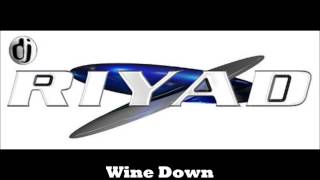 Wine Down  DJ Riyad ft Blues Tassa [upl. by Charley659]