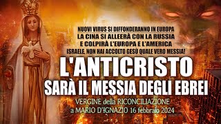 L’ANTICRISTO SARÀ IL MESSIA DEGLI EBREI NUOVI VIRUS SI DIFFONDERANNO IN EUROPA Mario DIgnazio [upl. by Lemrac648]