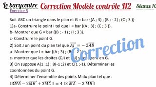 Le barycentre dans le plan séance 10 1Bac sciences correction modèle contrôle N2 [upl. by Ramad144]