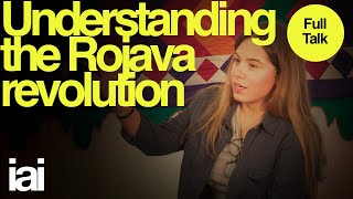 Understanding the Rojava Revolution  Elif Sarican [upl. by Wing]