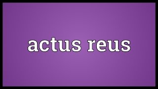 Actus reus Meaning [upl. by Aderb]