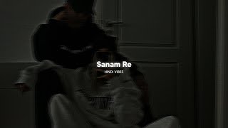 Sanam Re  Slowed  Reverb [upl. by Nylaj]