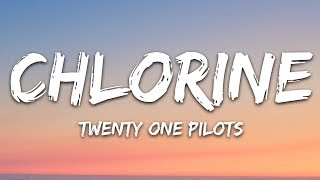 Twenty One Pilots  Chlorine Lyrics [upl. by Atnomed938]