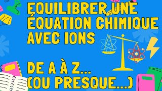 Équilibrer une équation chimique avec des ions de A à Z ou presque 3ème [upl. by Lanaj]