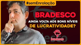 BRADESCO ainda volta aos bons níveis de LUCRATIVIDADE [upl. by Annnora854]