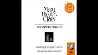 Les années perdues Livre Audio par Mary Higgins Clark [upl. by Arehs274]