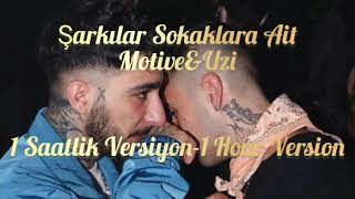 Motive amp Uzi  Şarkılar Sokaklara Ait 1Saatlik Versiyon  1 Hour Version [upl. by Banky]