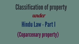 Classification of property under Hindu Law part I Coparcenary property [upl. by Legnaros]