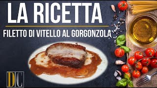 FILETTO AL GORGONZOLA  UN SECONDO TENERO E SUCCULENTO DAL GUSTO RAFFINATO [upl. by Chelsy]