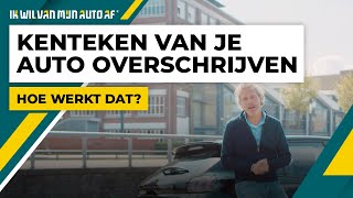 Kenteken overschrijven van je auto hoe werkt dat [upl. by Anbul]