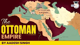 The Rise and Fall of Ottoman Empire by Aadesh Singh  World History  UPSC CSE General Studies1 [upl. by Elockcin]